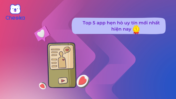 Top 5 app hẹn hò uy tín mới nhất hiện nay