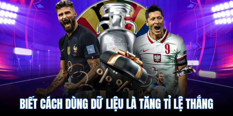 Biết cách dùng dữ liệu là tăng tỉ lệ thắng