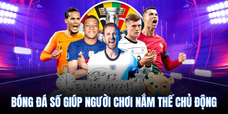 Bóng đá số giúp người chơi nắm thế chủ động