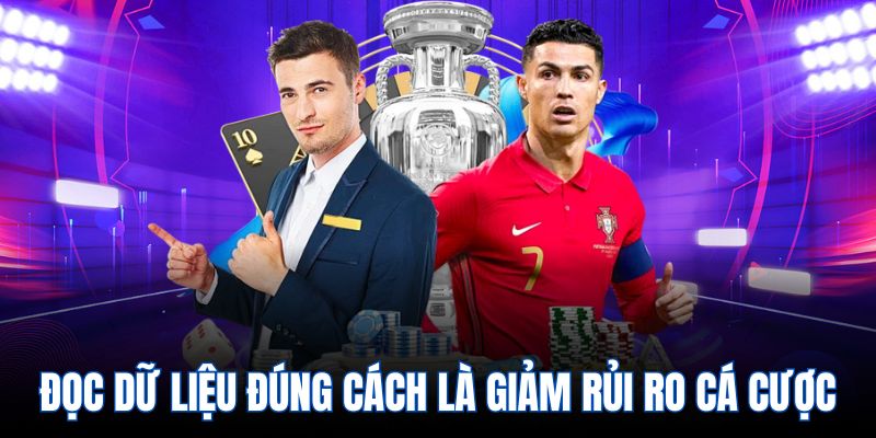 Đọc dữ liệu đúng cách là giảm rủi ro cá cược