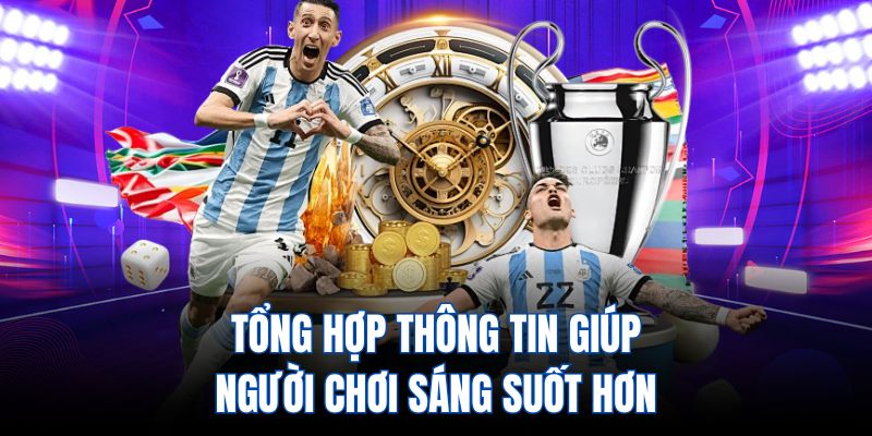 Tổng hợp thông tin giúp người chơi sáng suốt hơn